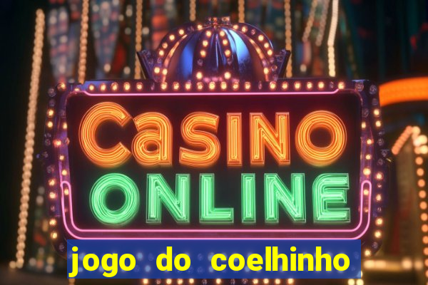 jogo do coelhinho de ganhar dinheiro